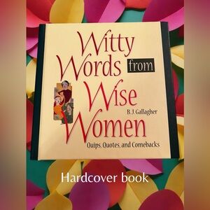 Witty Words From Wise Women, Quips, Quotes, and Comebacks, Hardcover book